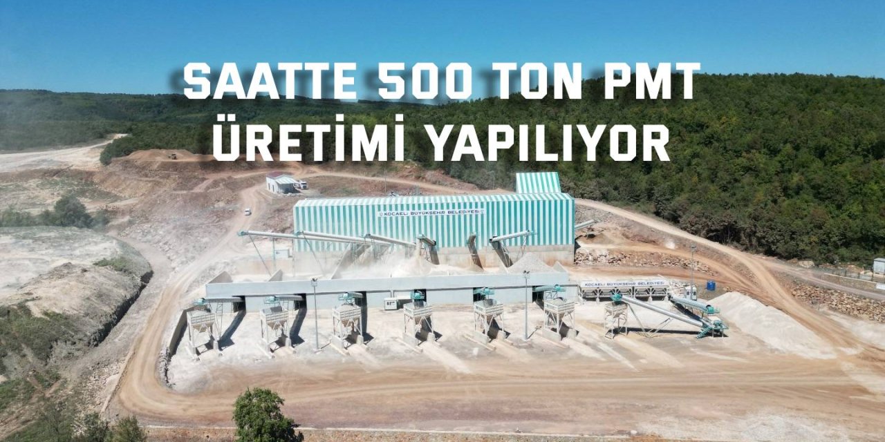 Büyükşehir, saatte 500 ton PMT üretiyor