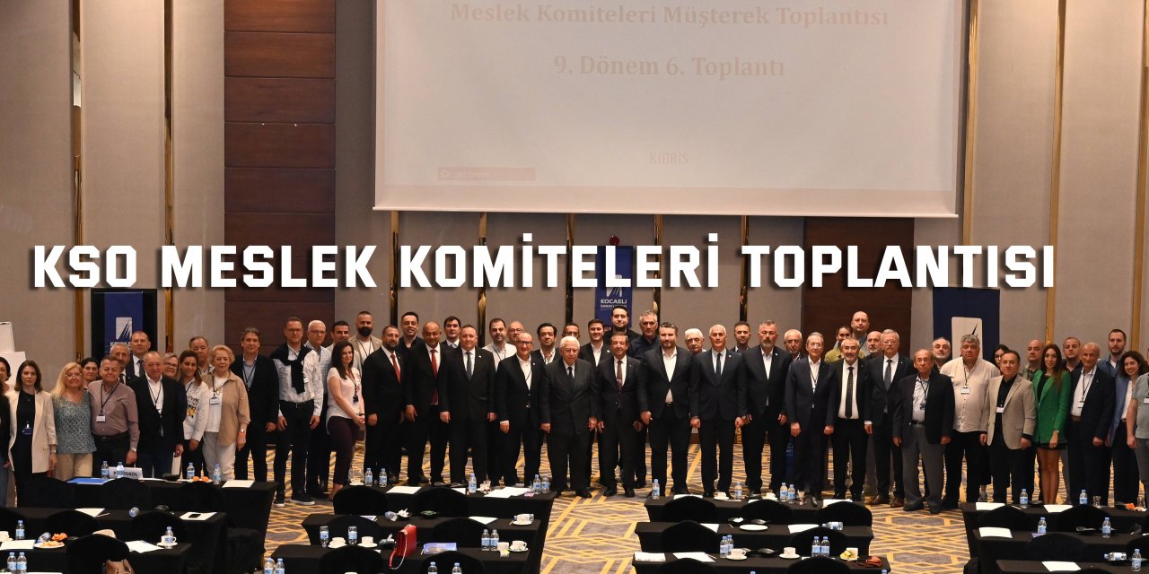 KSO Meslek Komiteleri Toplantısı