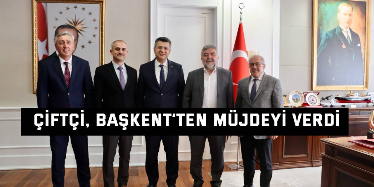 Çiftçi, Başkent’ten müjdeyi verdi