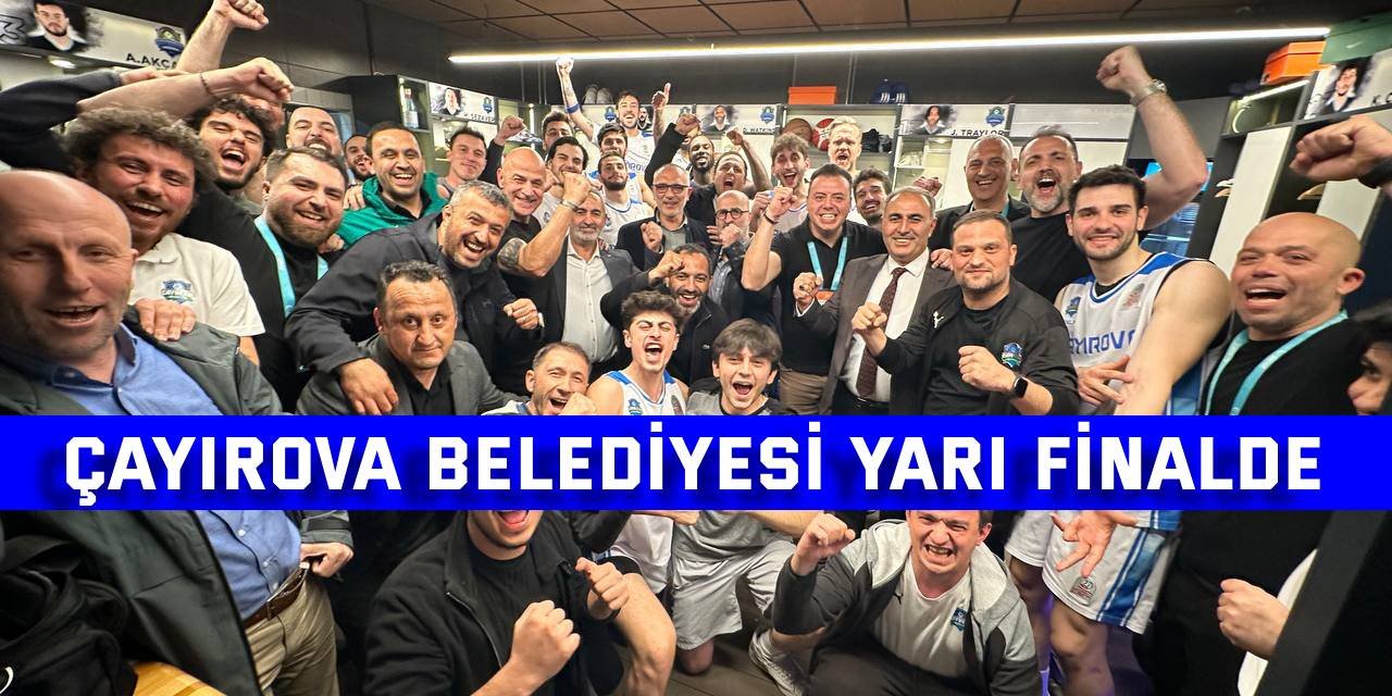 Çayırova Belediyesi yarı finalde