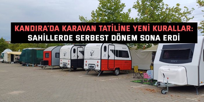 Kandıra’da Karavan Tatiline Yeni Kurallar: Sahillerde Serbest Dönem Sona Erdi