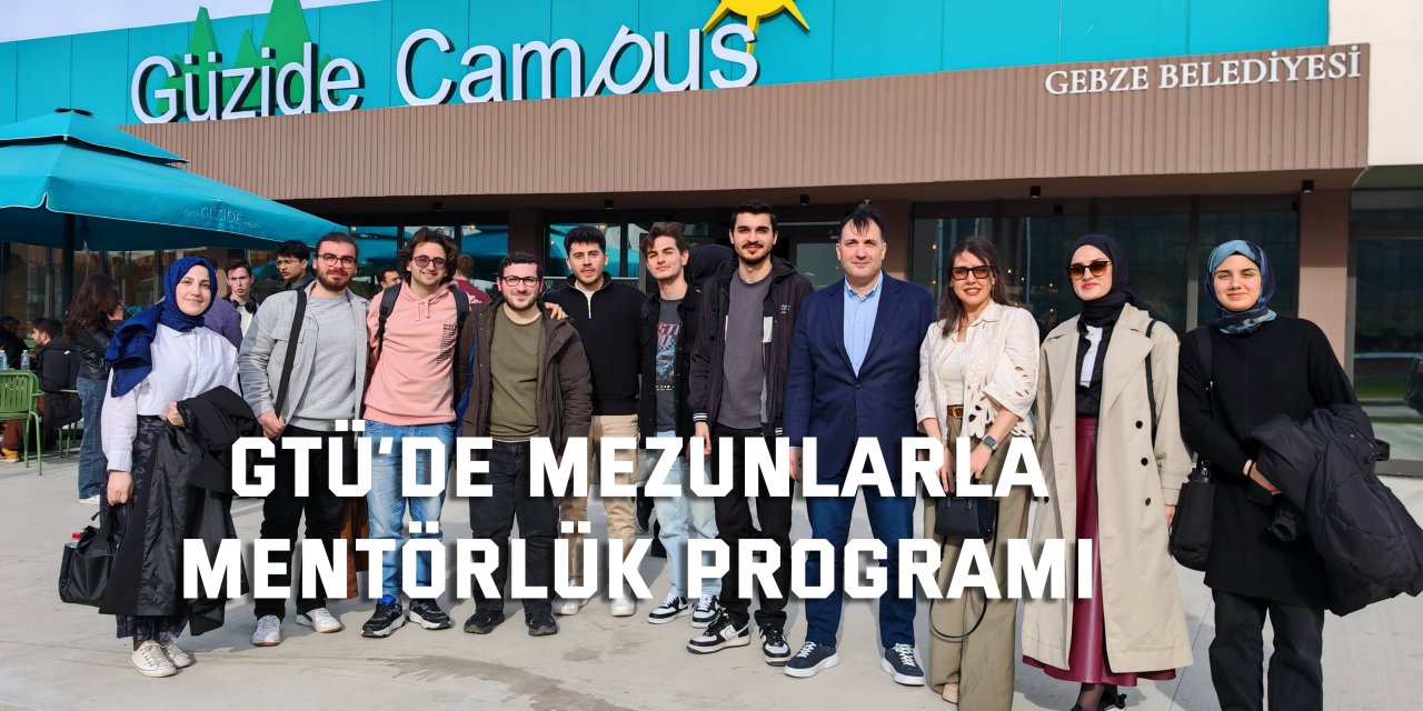 GTÜ’de Mezunlarla Mentörlük Programı