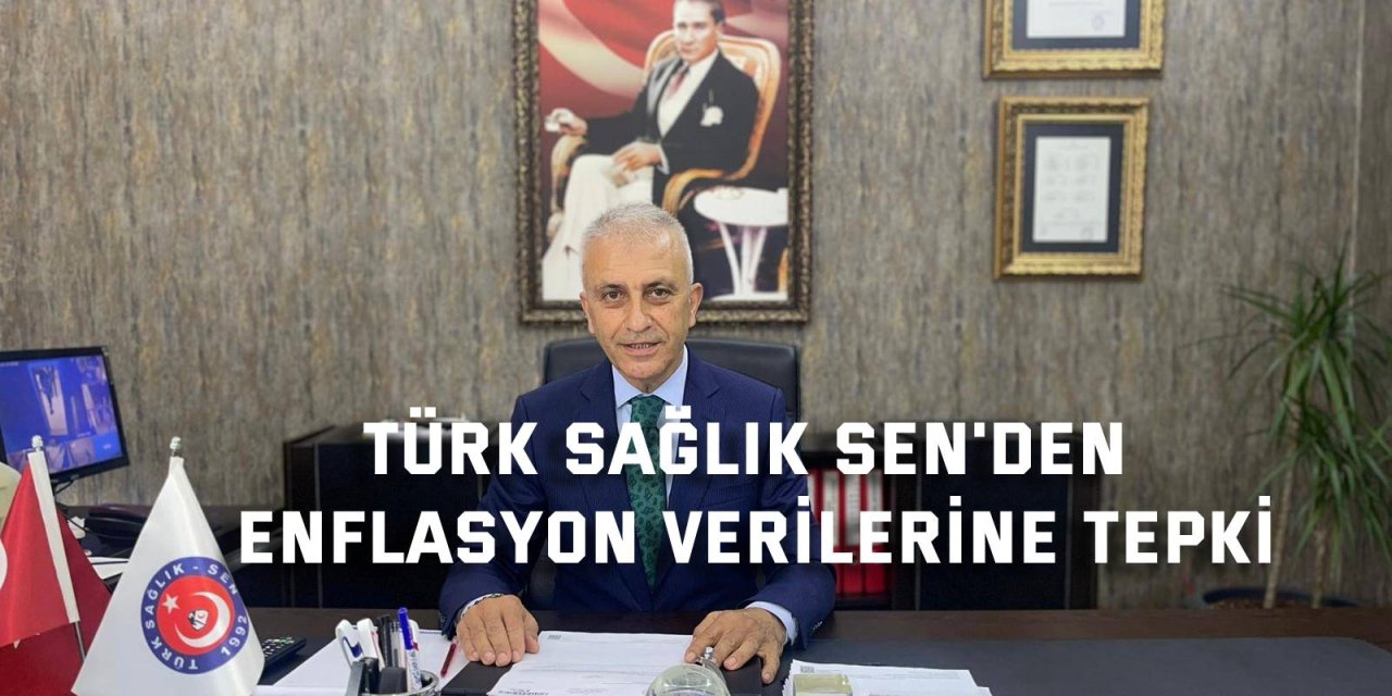 Türk Sağlık Sen'den Enflasyon Verilerine Tepki