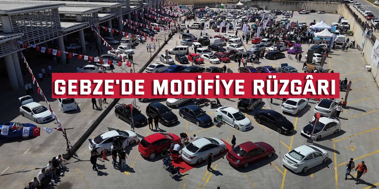 Gebze'de modifiye rüzgârı