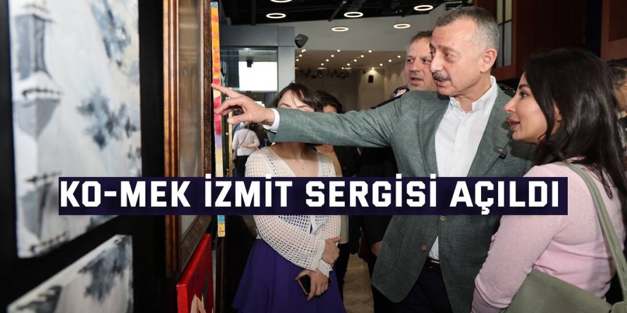 KO-MEK İzmit Sergisi Açıldı