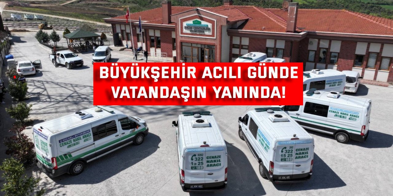 Büyükşehir acılı günde  vatandaşın yanında!