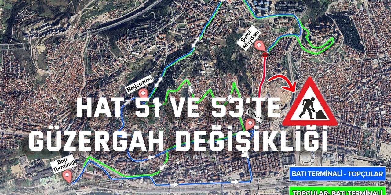 Hat 51 ve 53’te geçici güzergah değişikliği