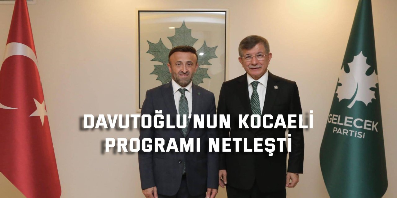 Davutoğlu’nun Kocaeli programı netleşti