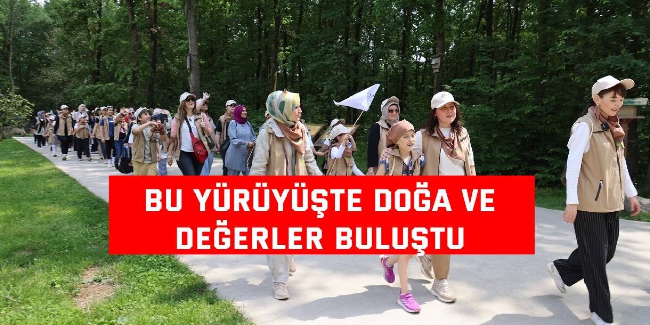 Bu yürüyüşte doğa ve değerler buluştu