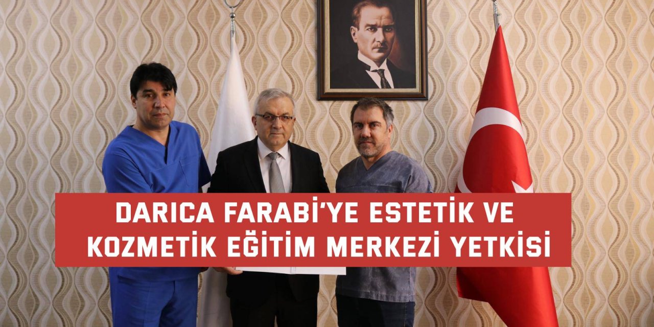 Darıca Farabi’ye Estetik ve  Kozmetik Eğitim Merkezi Yetkisi