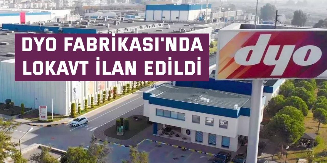 DYO Fabrikası'nda  Lokavt İlan Edildi