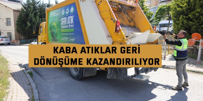 Kaba atıklar geri dönüşüme kazandırılıyor