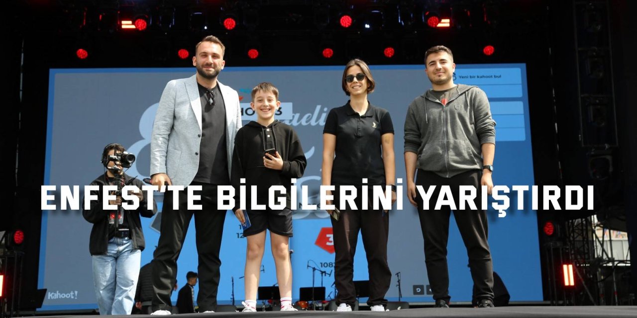 EnFest’te bilgilerini yarıştırdı