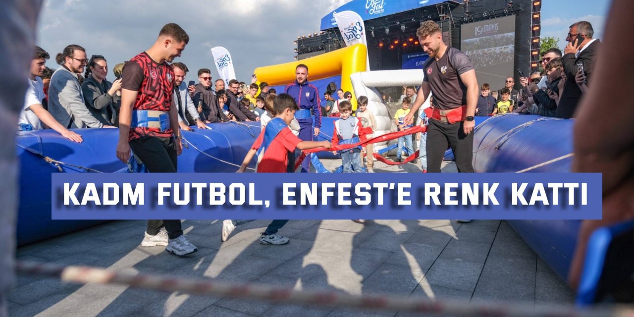KADM Futbol, EnFest’e renk kattı