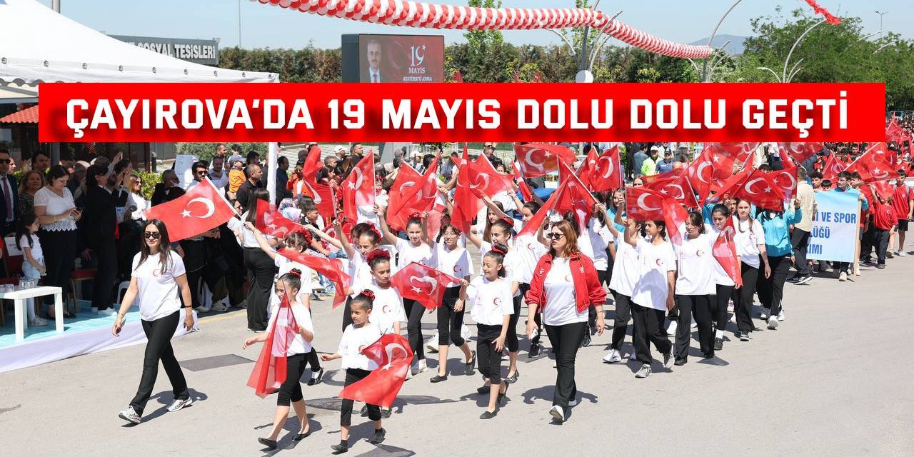Çayırova’da 19 Mayıs dolu dolu geçti