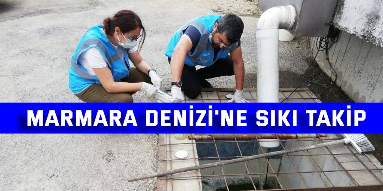 Marmara Denizi'ne sıkı takip