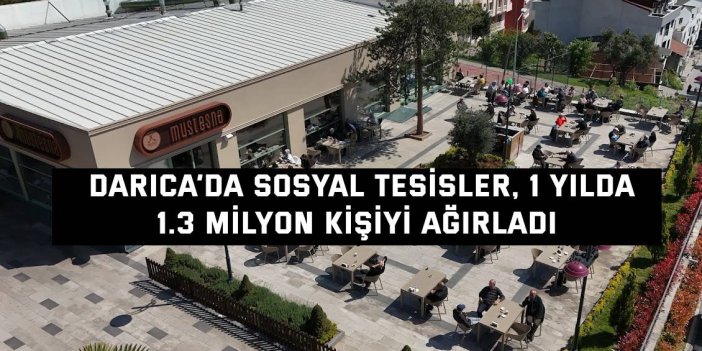 Darıca’da Sosyal Tesisler, 1 Yılda  1.3 Milyon Kişiyi Ağırladı
