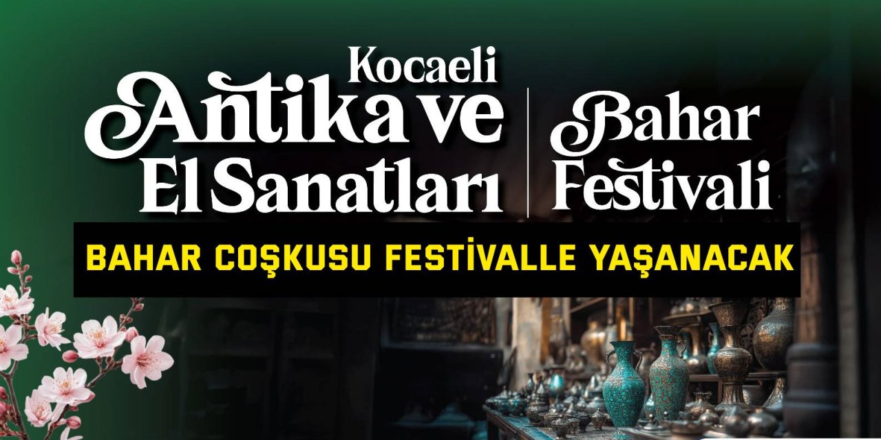 Bahar coşkusu festivalle yaşanacak