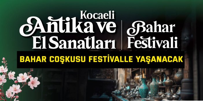 Bahar coşkusu festivalle yaşanacak