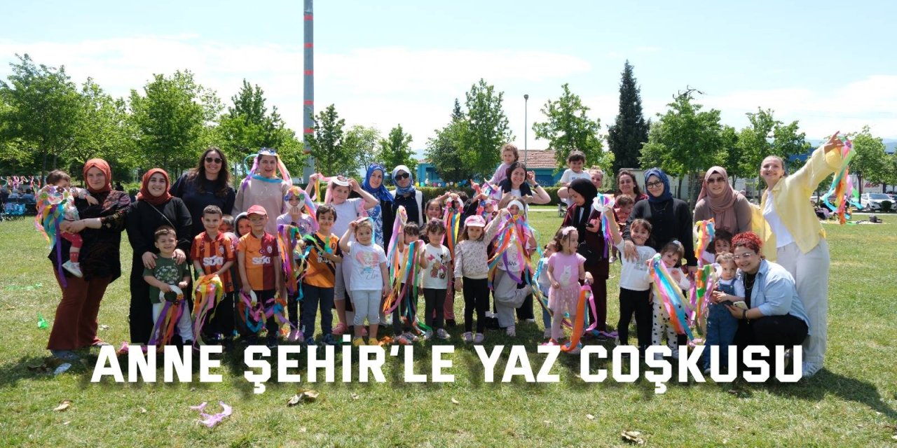 Anne Şehir’le Yaz Coşkusu