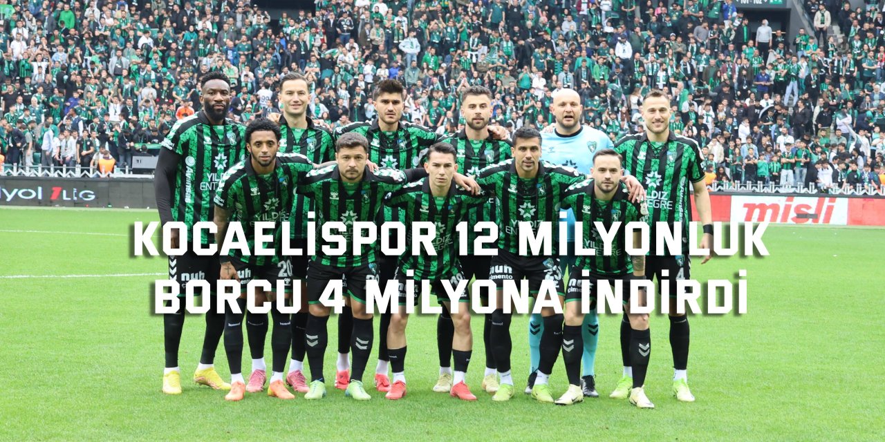 Kocaelispor 12 milyonluk  borcu 4 milyona indirdi