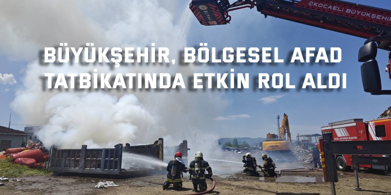 Büyükşehir, bölgesel AFAD tatbikatında etkin rol aldı