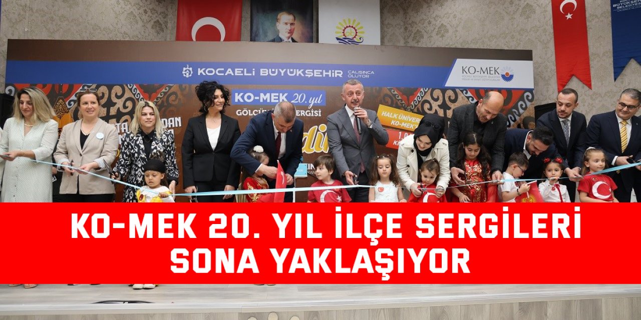 KO-MEK 20. yıl ilçe sergileri sona yaklaşıyor