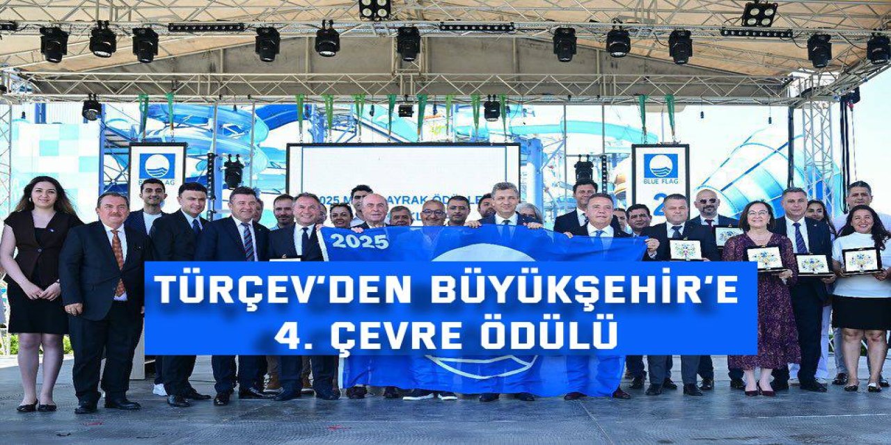 TÜRÇEV’den Büyükşehir’e 4. çevre ödülü