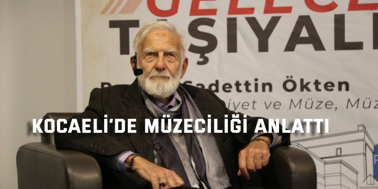 Kocaeli’de müzeciliği anlattı