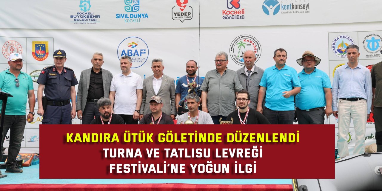 KANDIRA ÜTÜK GÖLETİNDE DÜZENLENDİ  Turna ve Tatlısu Levreği  Festivali’ne Yoğun İlgi