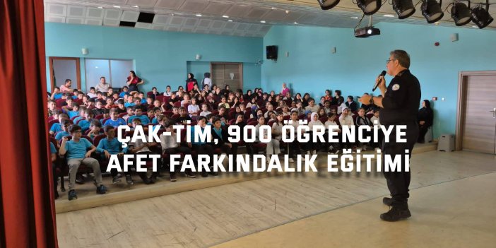 ÇAK-TİM, 900 öğrenciye  afet farkındalık eğitimi