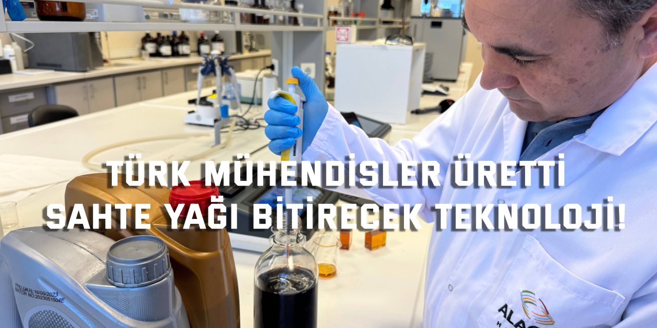 TÜRK MÜHENDİSLER ÜRETTİ    Sahte yağı bitirecek teknoloji!