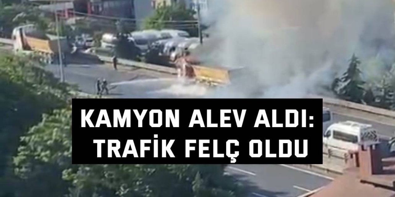 Gebze E-5 Karayolu’nda Kamyon Alev Aldı: Trafik Felç Oldu