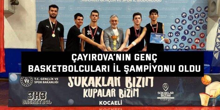 Çayırova’nın genç basketbolcuları il şampiyonu oldu