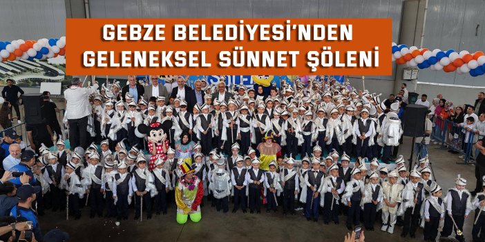 Gebze Belediyesi’nden  Geleneksel Sünnet Şöleni