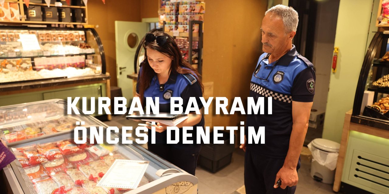 Zabıtadan Kurban Bayramı öncesi denetim