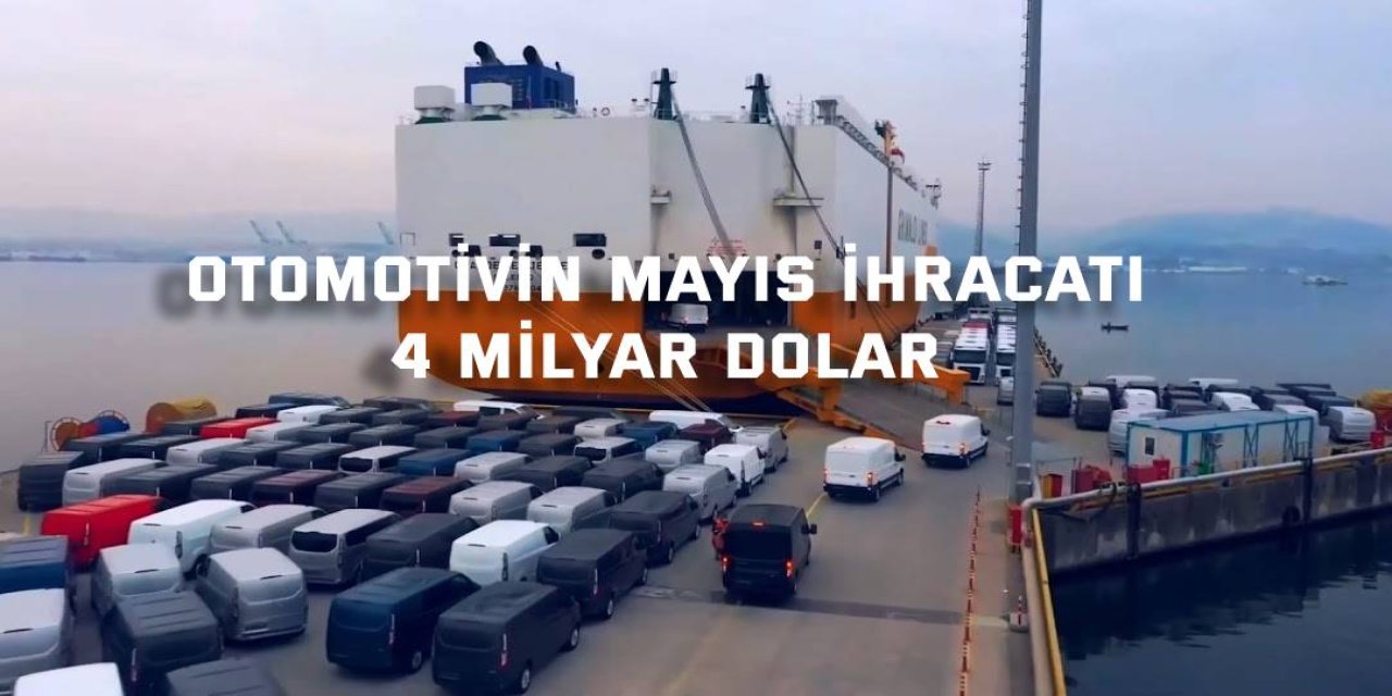 Otomotivin mayıs ihracatı 4 milyar dolar
