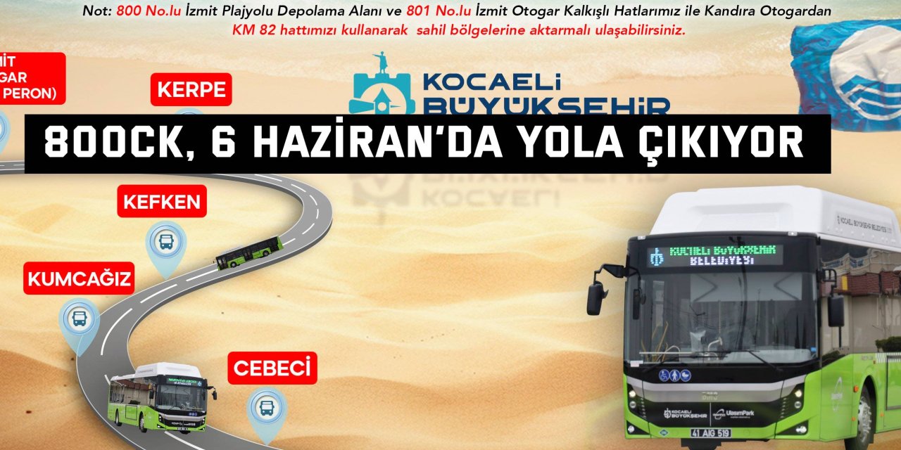 800CK, 6 Haziran’da yola çıkıyor
