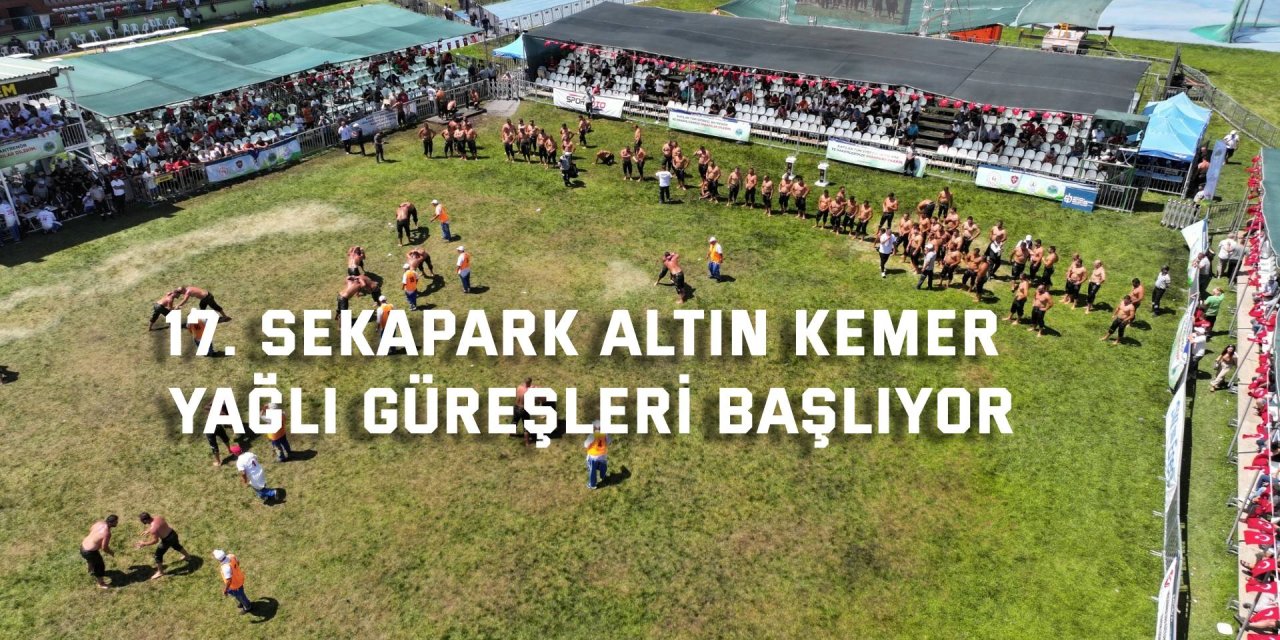 17. Sekapark Altın Kemer Yağlı Güreşleri başlıyor