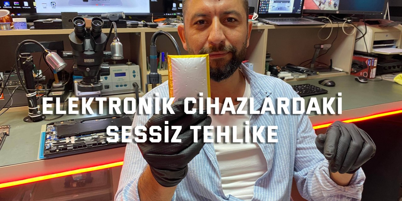 Elektronik cihazlardaki sessiz tehlike