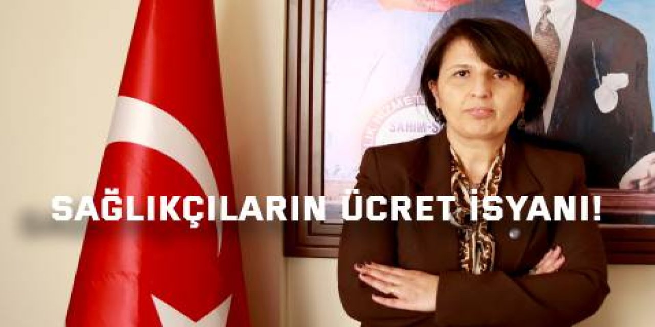 Sağlıkçıların ücret isyanı!