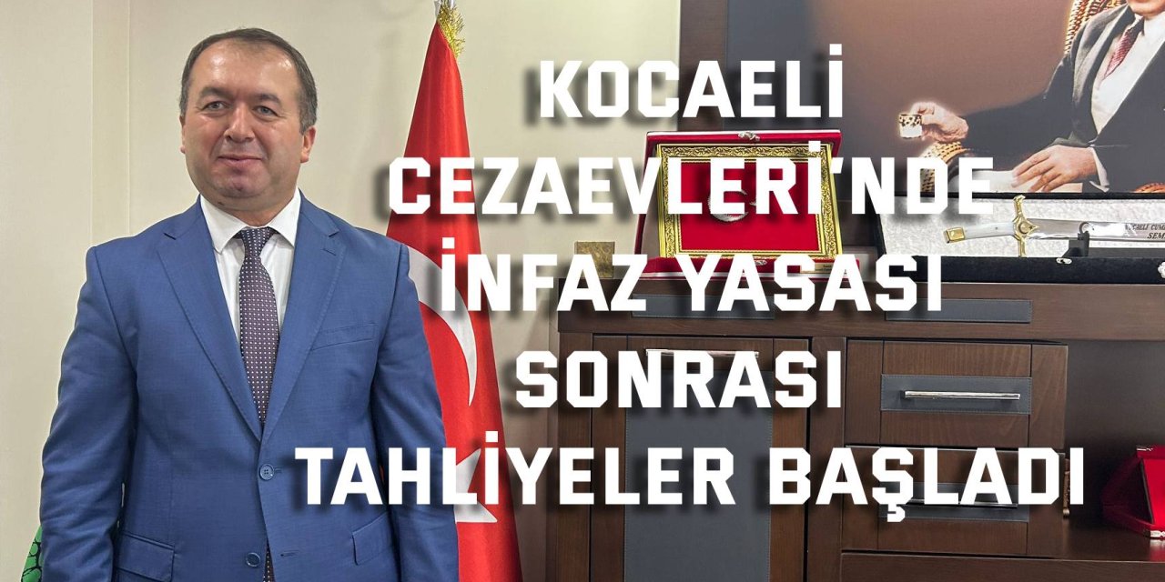 Kocaeli Cezaevleri’nde İnfaz Yasası Sonrası Tahliyeler Başladı