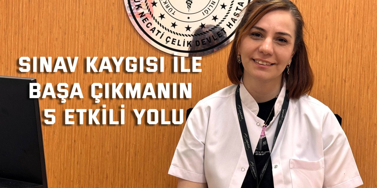 Sınav kaygısı ile başa çıkmanın 5 etkili yolu