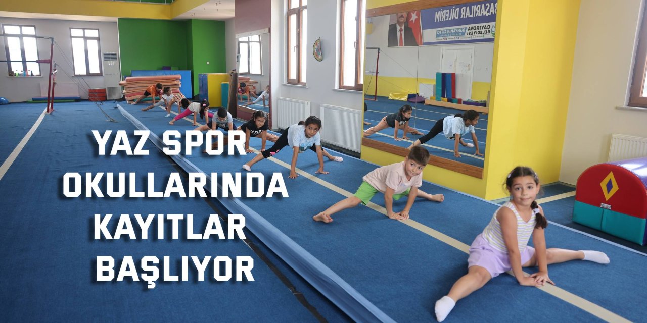 Yaz spor okullarında kayıtlar başlıyor