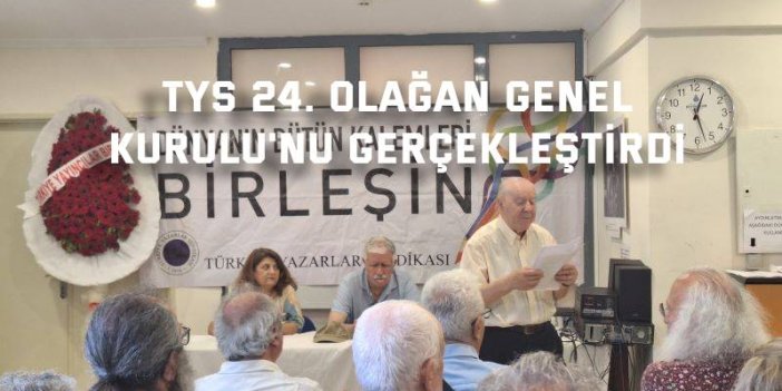 TYS 24. Olağan Genel Kurulu'nu Gerçekleştirdi