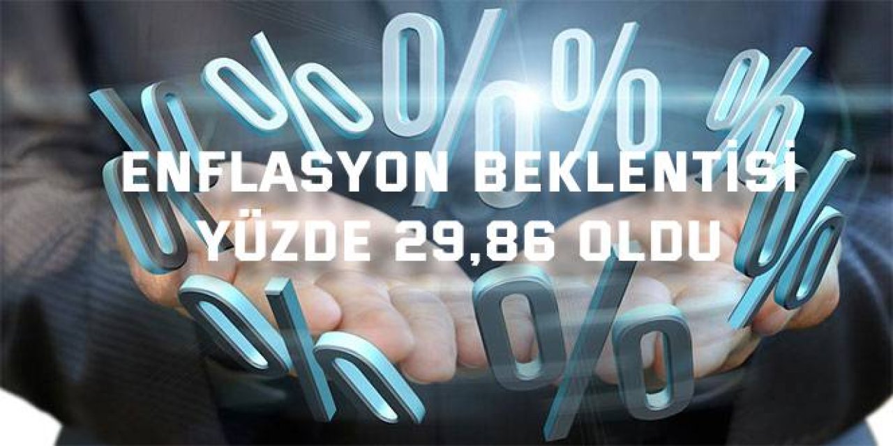 Enflasyon beklentisi yüzde 29,86 oldu