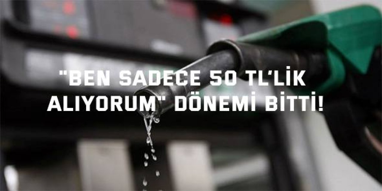 "Ben Sadece 50 TL’lik Alıyorum" Dönemi Bitti! Akaryakıta Yeni Zam Kapıda: Benzin de 50 TL’yi Aşıyor
