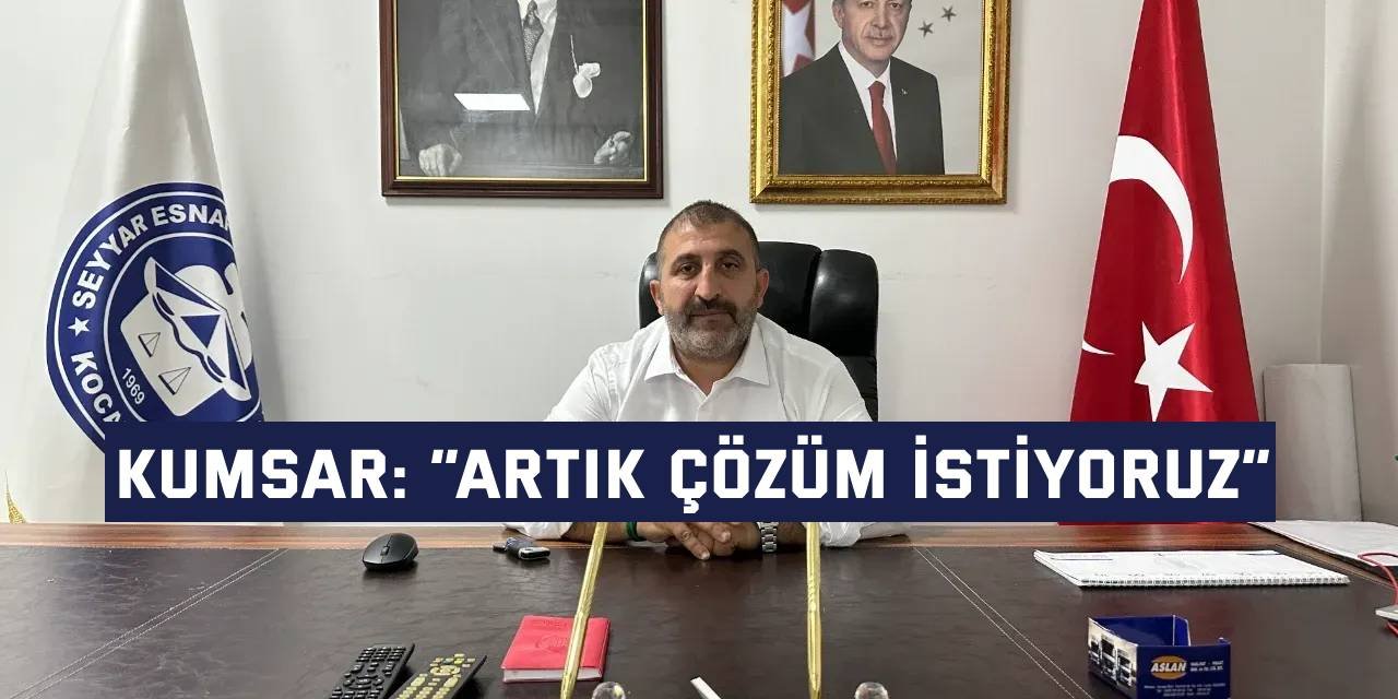 Kumsar “ Yahya Kaptan İçin Artık Çözüm İstiyoruz ”