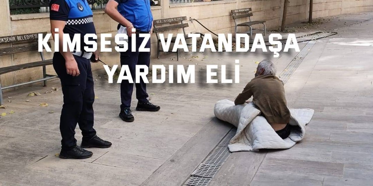 Kimsesiz vatandaşa yardım eli