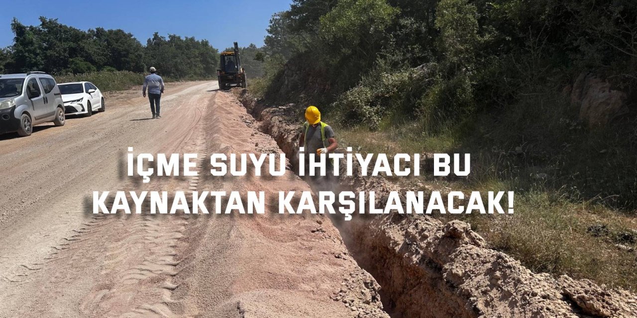 İçme suyu ihtiyacı bu  kaynaktan karşılanacak!